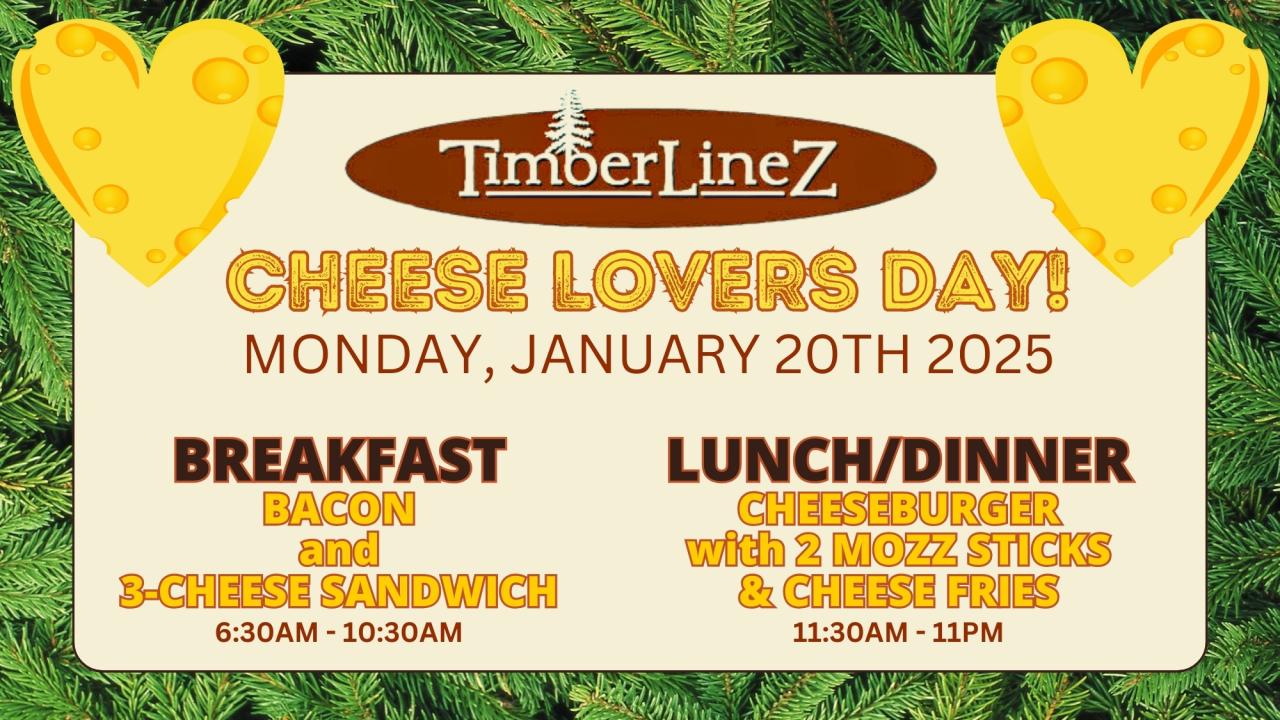 Cheese Lovers Day at TimberLineZ!