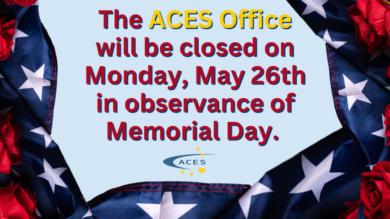 ACES Office - Memorial Day Hours